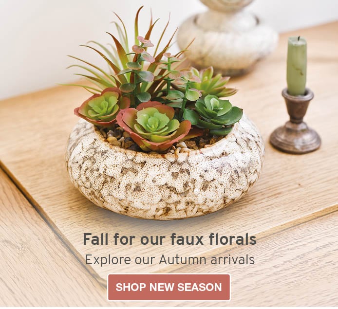 Fall for our faux florals. Explore our Autumn arrivals