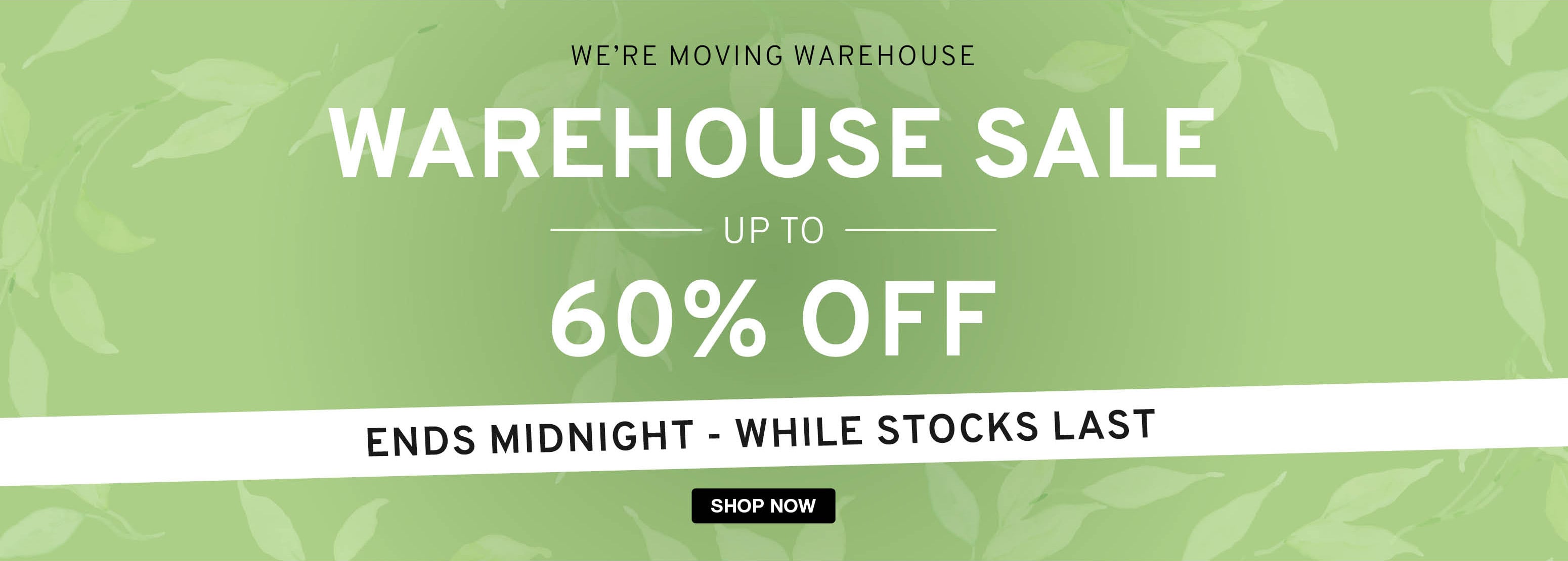 Warehouse Clearance Sale. Up to 60% Off