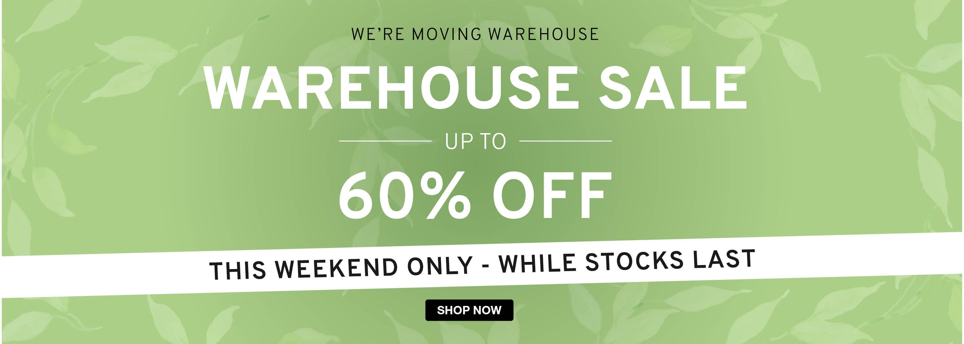 Warehouse Clearance Sale. Up to 60% Off