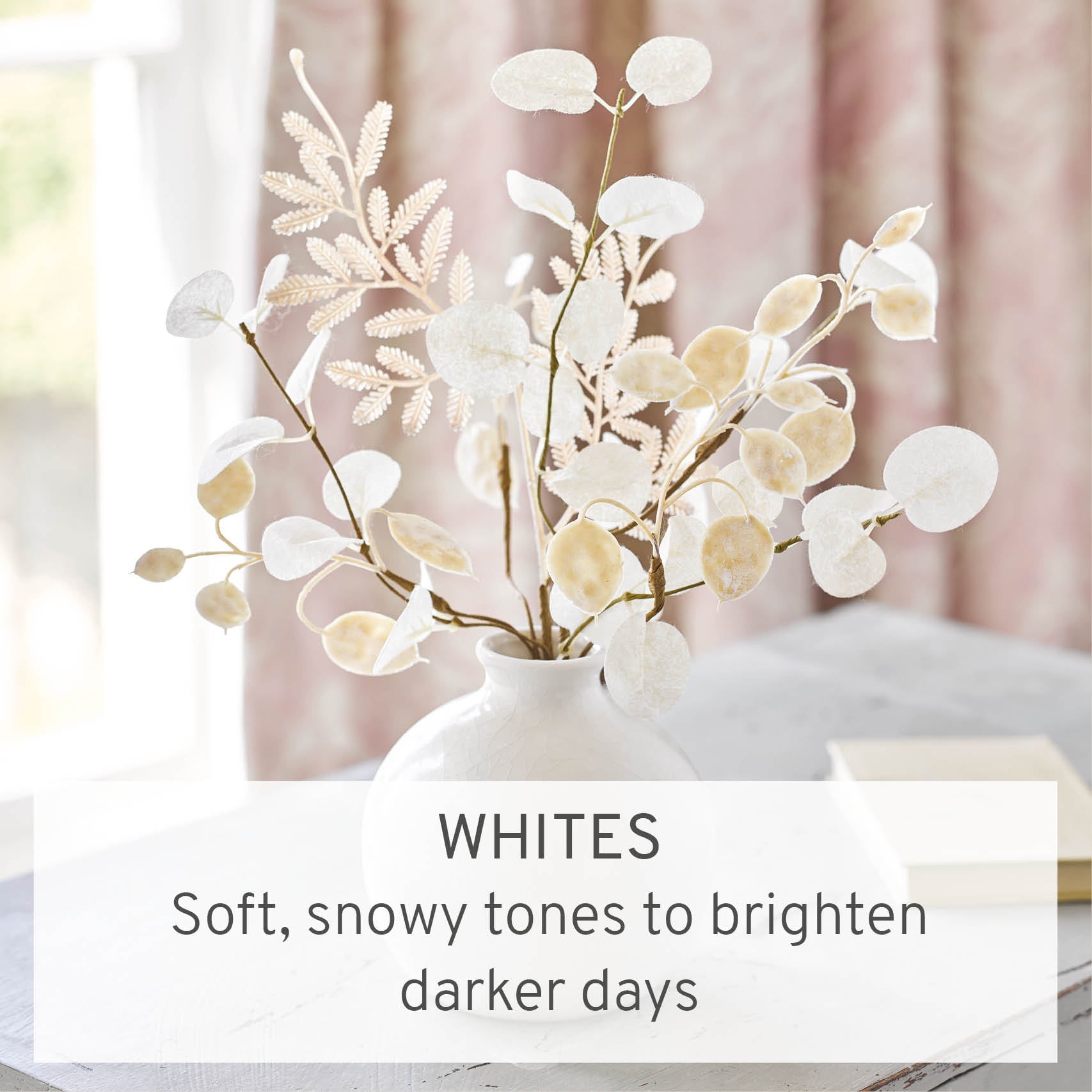 WHITES - Soft, snowy tones to brighten darker days